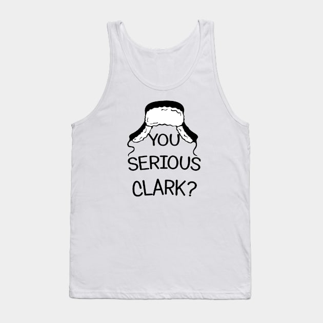 You Serious Clark? Tank Top by Summyjaye